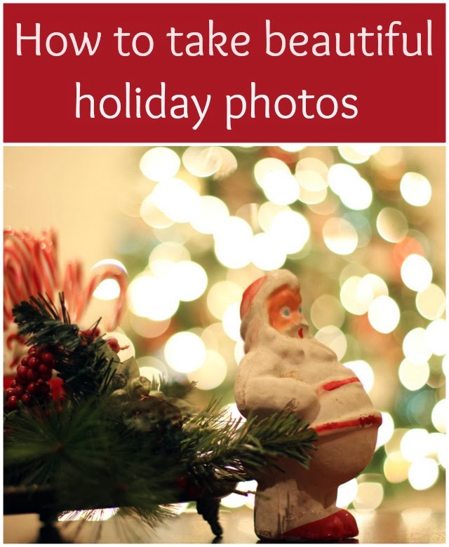 How to take beautiful holiday photos - EASY to understand tutorial for both DSLR and point and shoot cameras.  