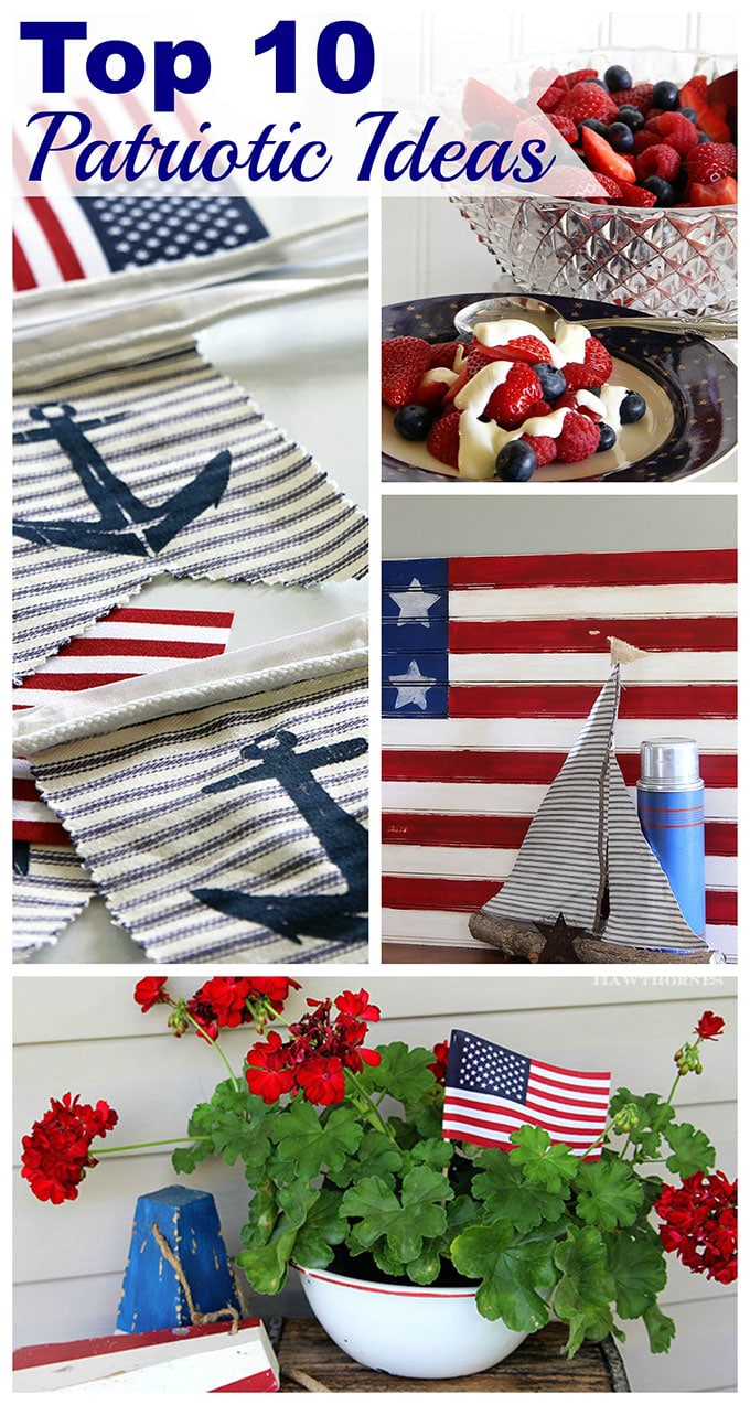 Top 10 patriotic projects, recipes and home decor ideas for the 4th of July, including desserts. potato salads, flag decor and more.