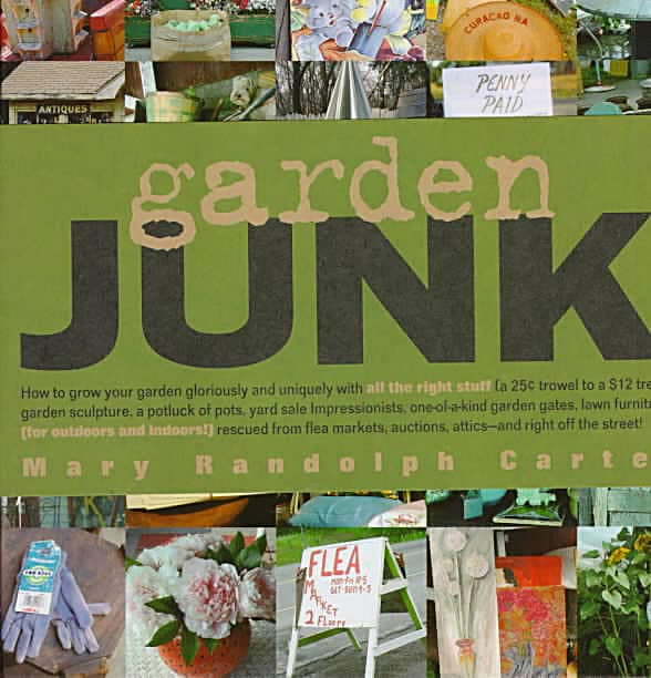 Garden Junk book by Mary Randolph Carter.