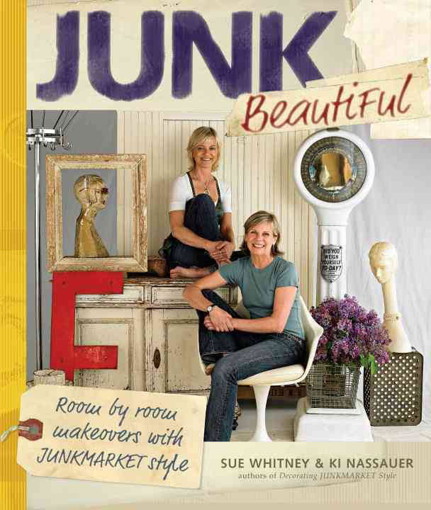 Junk Beautiful book by Sue Whitney and Ki Nassauer.