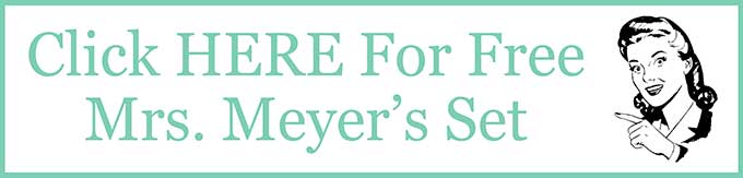 Graphic that says to click here for your free Mrs Meyers set.