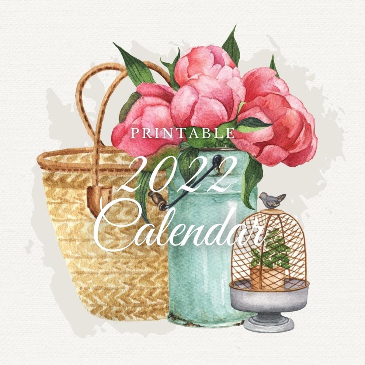 Free printable 2022 calendar featuring watercolor images in a vintage farmhouse style.